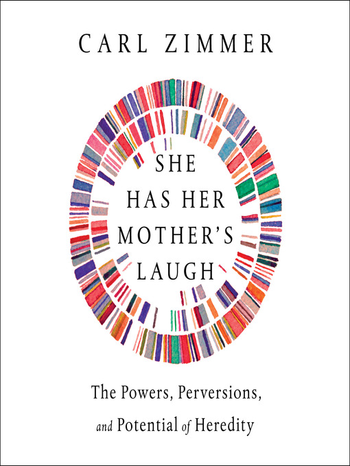 Title details for She Has Her Mother's Laugh by Carl Zimmer - Available